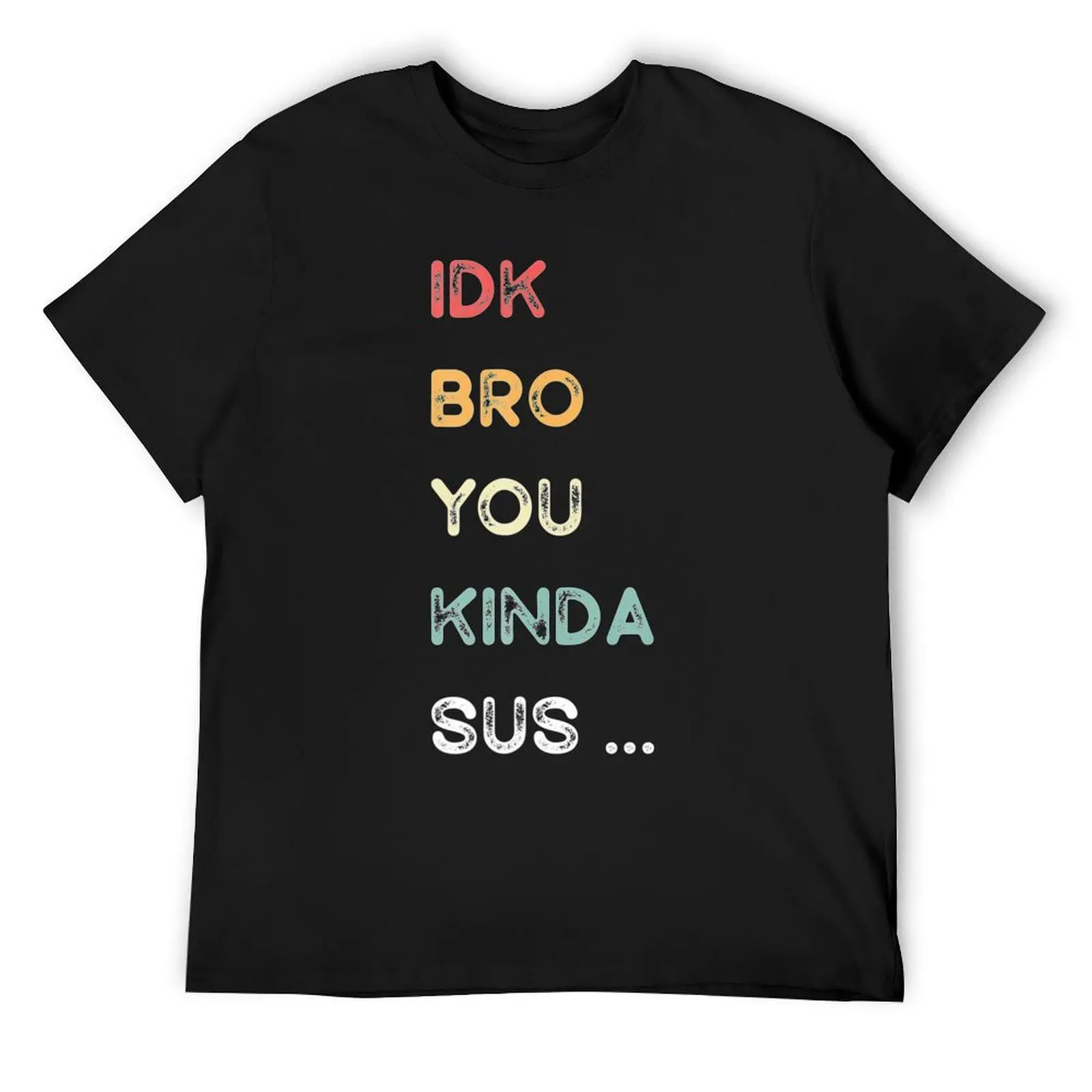 IDK Bro You Kinda Sus Game Us Sus T-Shirt anime shirt blacks T-shirts man plain white t shirts men
IDK Bro You Kinda Sus Game Us Sus T-Shirt anime shirt blacks T-shirts man plain white t shirts men