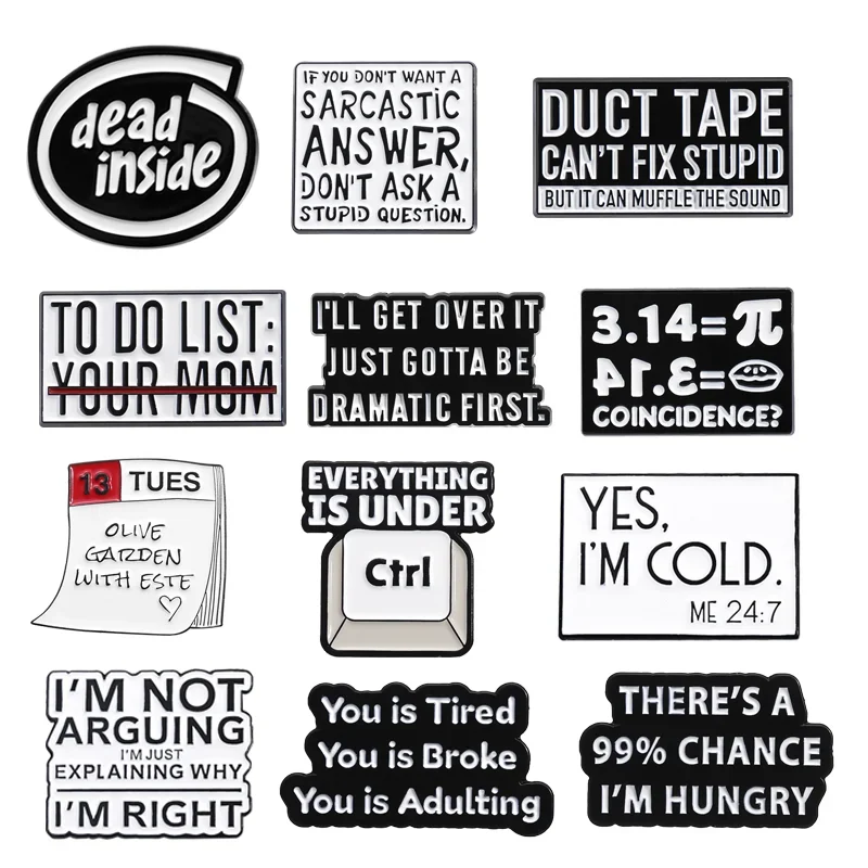 Funny Sarcastic Proverbs Enamel Pins Punk Creative Brooches Lapel Badge Backpack Clothes Accessories Jewelry Gift for Friends
Funny Sarcastic Proverbs Enamel Pins Punk Creative Brooches Lapel Badge Backpack Clothes Accessories Jewelry Gift for Friends