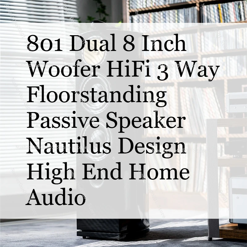 801 Dual 8 Inch Woofer HiFi 3 Way Floorstanding Passive Speaker Nautilus Design High End Home Audio
801 Dual 8 Inch Woofer HiFi 3 Way Floorstanding Passive Speaker Nautilus Design High End Home Audio