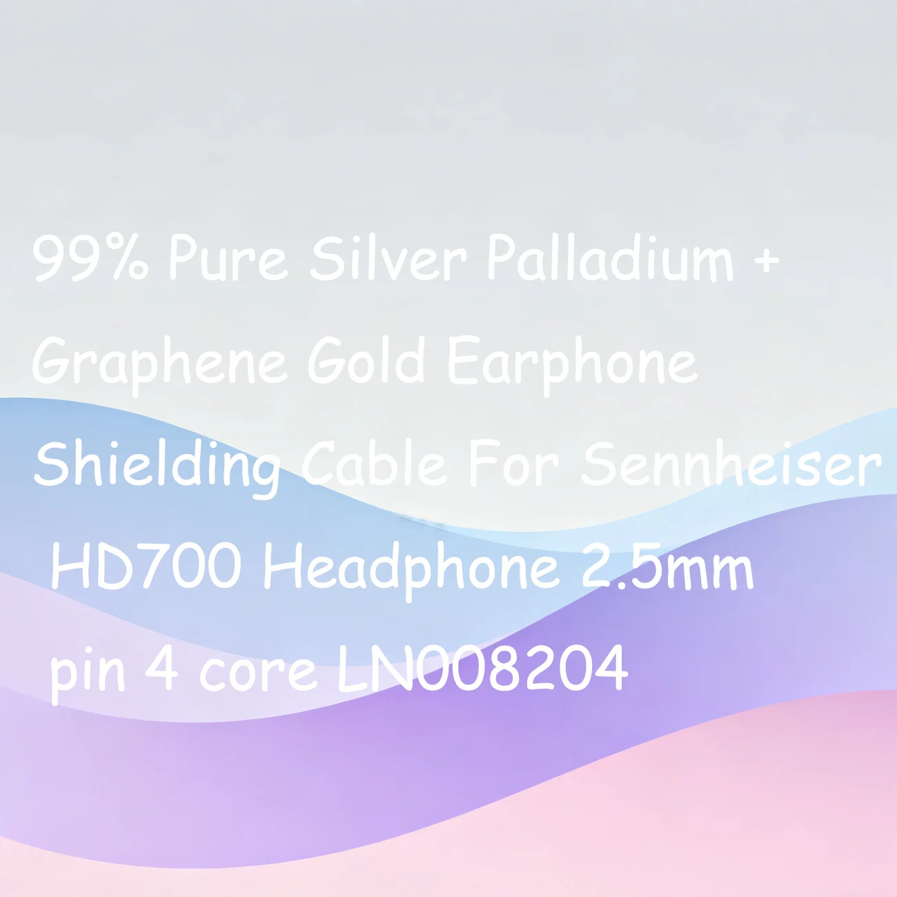 99% Pure Silver Palladium + Graphene Gold Earphone Shielding Cable For Sennheiser HD700 Headphone 2.5mm pin 4 core LN008204
99% Pure Silver Palladium + Graphene Gold Earphone Shielding Cable For Sennheiser HD700 Headphone 2.5mm pin 4 core LN008204