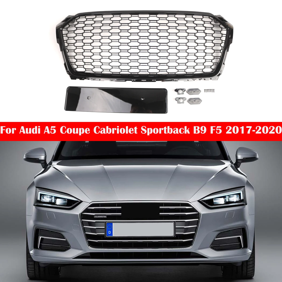 Gloss Black Honeycomb Mesh Radiator Front Bumper Grille For Audi A5 Coupe Cabriolet Sportback - B9 F5 2017-2020 8W6853651R
Gloss Black Honeycomb Mesh Radiator Front Bumper Grille For Audi A5 Coupe Cabriolet Sportback - B9 F5 2017-2020 8W6853651R