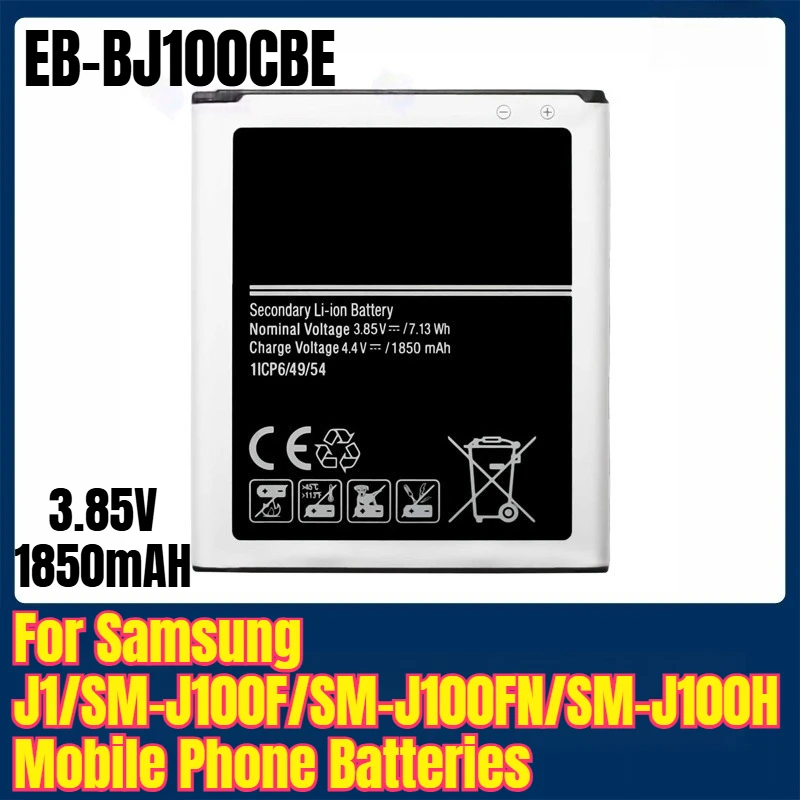 EB-BJ100CBE 3.85V 1850mAH Mobile Phone Batteries for Samsung J1/SM-J100F/SM-J100FN/SM-J100H
EB-BJ100CBE 3.85V 1850mAH Mobile Phone Batteries for Samsung J1/SM-J100F/SM-J100FN/SM-J100H
