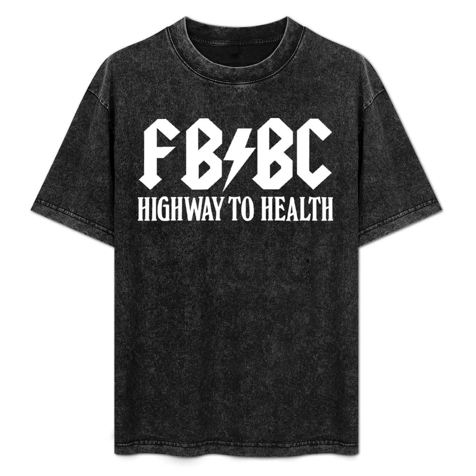 FB/BC Highway to Health (White Text) T-Shirt cotton tshirt 100% funny t shirts man T-Shirt
FB/BC Highway to Health (White Text) T-Shirt cotton tshirt 100% funny t shirts man T-Shirt