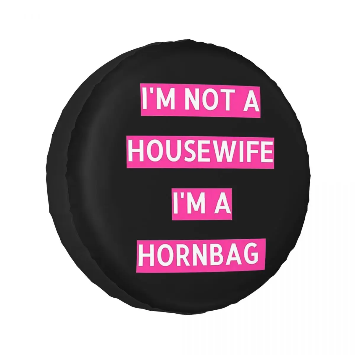 Kath And Kim Im Not A Housewife Im A Hornbag Quote Чехол для запасного колеса для Jeep SUV RV 4WD Trailer 4x4 Защитные чехлы для колес
Kath And Kim Im Not A Housewife Im A Hornbag Quote Чехол для запасного колеса для Jeep SUV RV 4WD Trailer 4x4 Защитные чехлы для колес