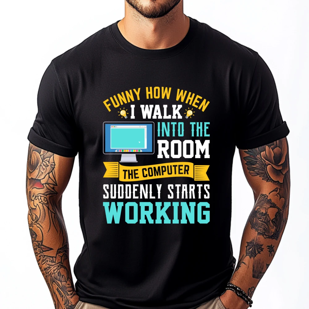 Funny How When I Walk Into The Room The Computer Anime T Shirts Comfortable Free Shipping Clothes Hip Hop
Funny How When I Walk Into The Room The Computer Anime T Shirts Comfortable Free Shipping Clothes Hip Hop