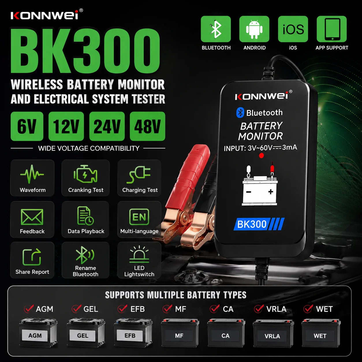 KONNWEI BK300 Car Battery Monitor Bluetooth 5.2 Auto Battery Detector 6V 12V 24V Capacity Resistance Tester Tool for Android iOS
KONNWEI BK300 Car Battery Monitor Bluetooth 5.2 Auto Battery Detector 6V 12V 24V Capacity Resistance Tester Tool for Android iOS