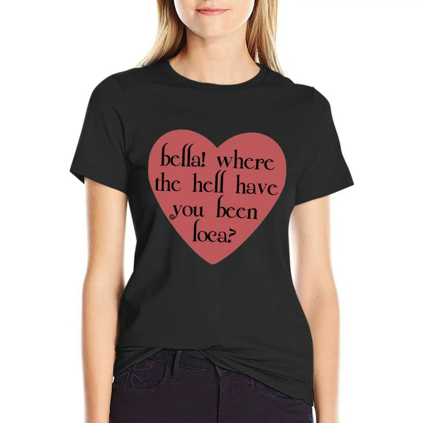 bella! where the hell have you been loca T-Shirt Short sleeve tee customs plain new edition t shirts for Women graphic
bella! where the hell have you been loca T-Shirt Short sleeve tee customs plain new edition t shirts for Women graphic