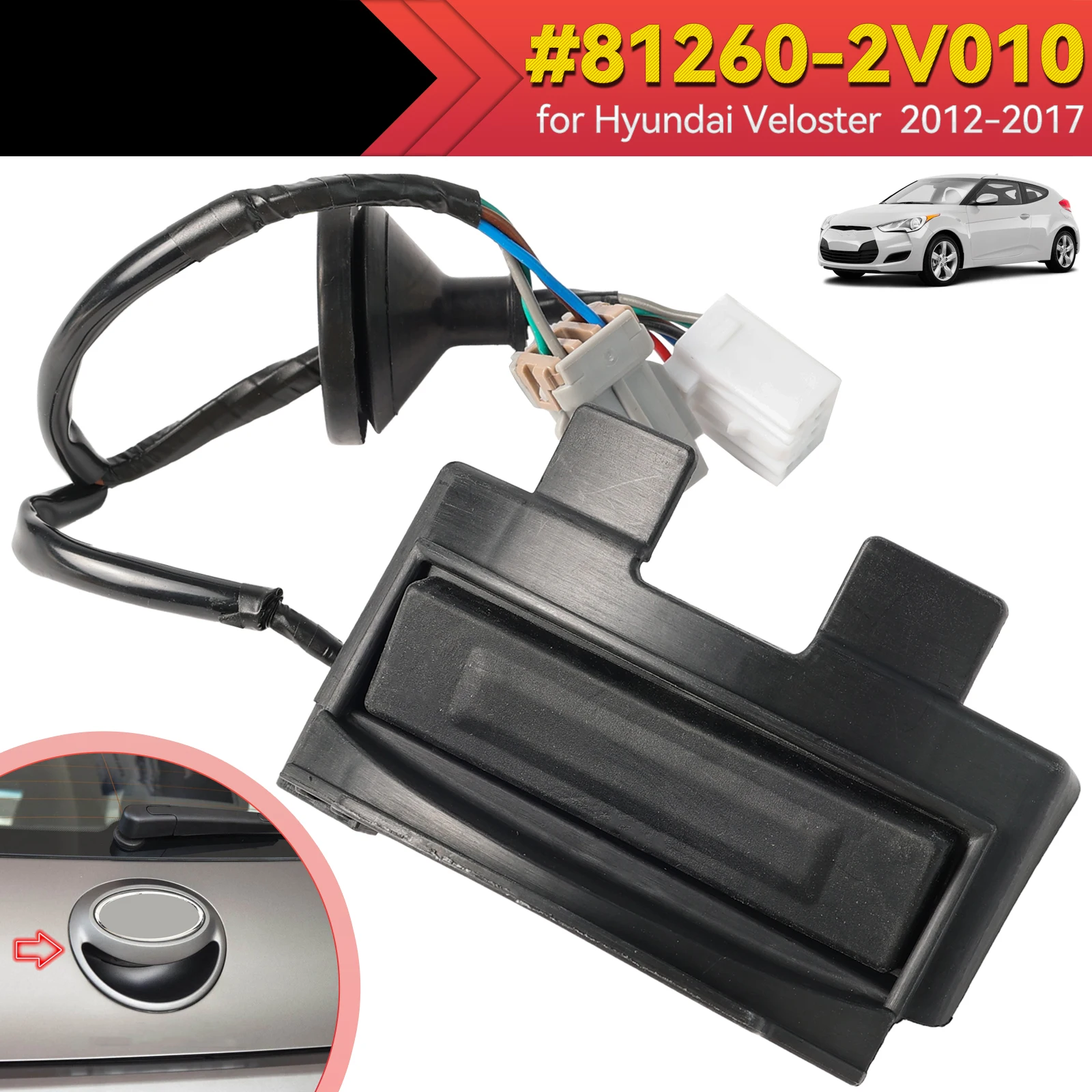 Auto Trunk Tailgate Handle Release Switch Rear 10Pins for Hyundai Veloster 2012 2013 2014 2015 2016 2017 Car Parts 81260-2V010
Auto Trunk Tailgate Handle Release Switch Rear 10Pins for Hyundai Veloster 2012 2013 2014 2015 2016 2017 Car Parts 81260-2V010