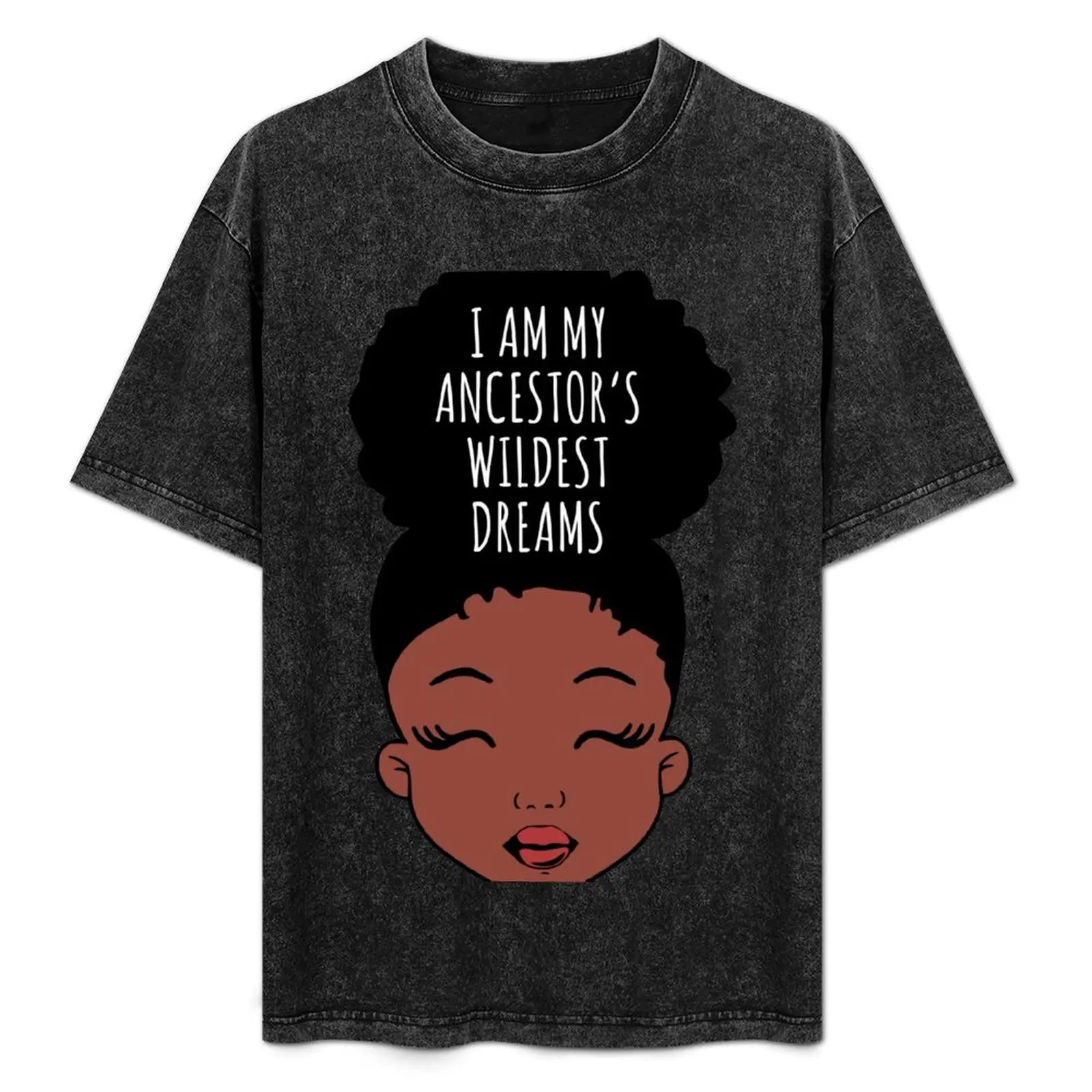 I Am My ancestors Wildest Dreams, Black Girl, African American T-Shirt Urban Style Casual Short Sleeve Top
I Am My ancestors Wildest Dreams, Black Girl, African American T-Shirt Urban Style Casual Short Sleeve Top