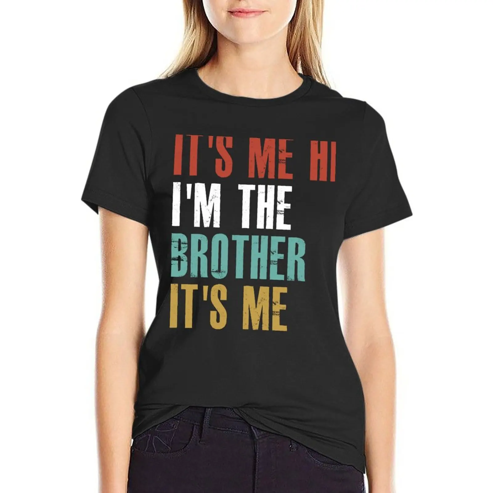 It's Me Hi I'm The Brother It's Me Funny Daddy Dad Brother T-Shirt vintage funnys Women tops
It's Me Hi I'm The Brother It's Me Funny Daddy Dad Brother T-Shirt vintage funnys Women tops