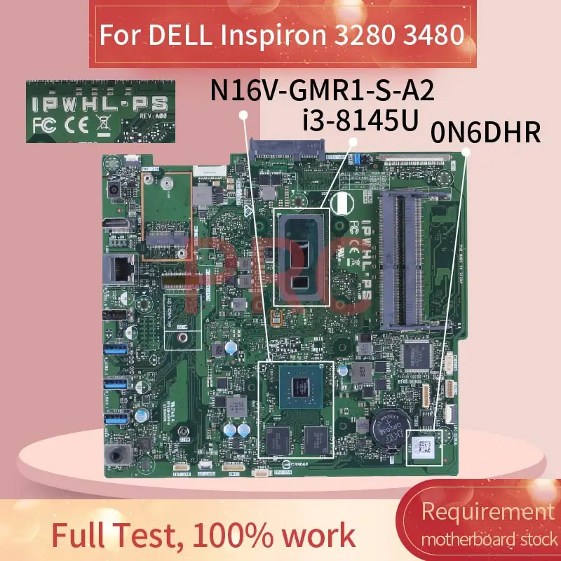 For DELL AIO Inspiron 3280 3480 Motherboard 0N6DHR IPWHL-PS SRD1V i3-8145U GPU N16V-GMR1-S-A2 2GB DDR4 All-in-one Mainboard
For DELL AIO Inspiron 3280 3480 Motherboard 0N6DHR IPWHL-PS SRD1V i3-8145U GPU N16V-GMR1-S-A2 2GB DDR4 All-in-one Mainboard
