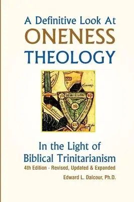 A Definitive Look at Oneness Theology: In the Light of Biblical Trinitarianism
A Definitive Look at Oneness Theology: In the Light of Biblical Trinitarianism