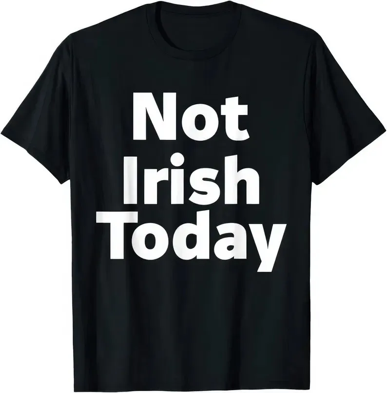 Not Irish Today T Shirt Clothing, Shoes & Accessories|Men|Men's Clothing|Shirts|T-Shirts
Not Irish Today T Shirt Clothing, Shoes & Accessories|Men|Men's Clothing|Shirts|T-Shirts