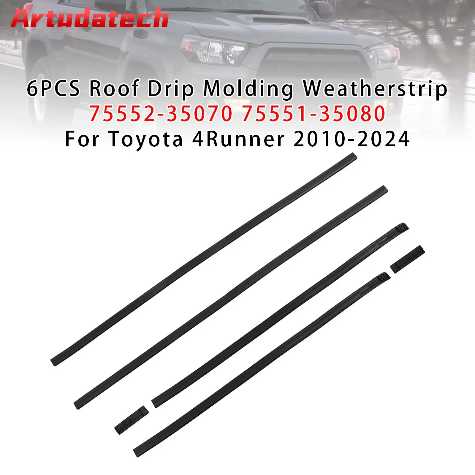 Artudatech 6PCS Roof Drip Molding Weatherstrip 75552-35070 75551-35080 For Toyota 4Runner 2010-2019 2020 2021 2022 2023 2024
Artudatech 6PCS Roof Drip Molding Weatherstrip 75552-35070 75551-35080 For Toyota 4Runner 2010-2019 2020 2021 2022 2023 2024