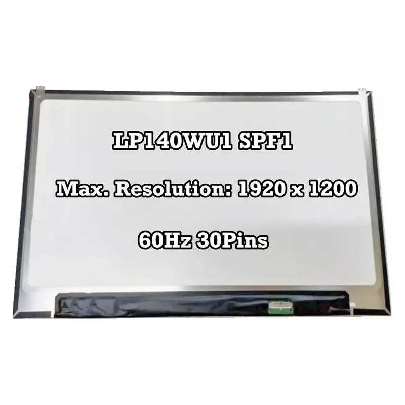 LP140WU1-SPF1 LP140WU1 SPF1 LP140WU1(SP)(F1) WUXGA IPS LCD Screen Display 30 PIN
LP140WU1-SPF1 LP140WU1 SPF1 LP140WU1(SP)(F1) WUXGA IPS LCD Screen Display 30 PIN