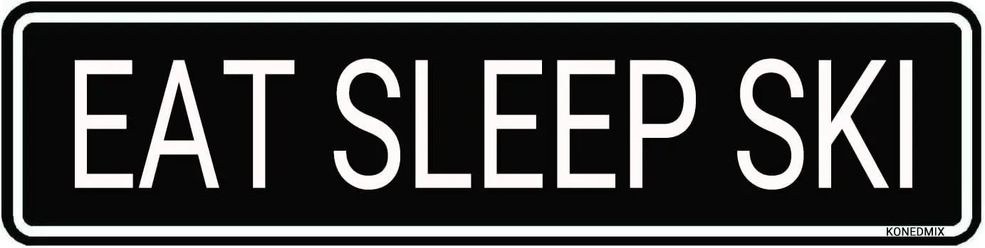 Eat Sleep Ski Sign Metal Tin Sign Wall Decor for Bar Home Pub Shop Wall Plaque Decoration 4X16inches
Eat Sleep Ski Sign Metal Tin Sign Wall Decor for Bar Home Pub Shop Wall Plaque Decoration 4X16inches