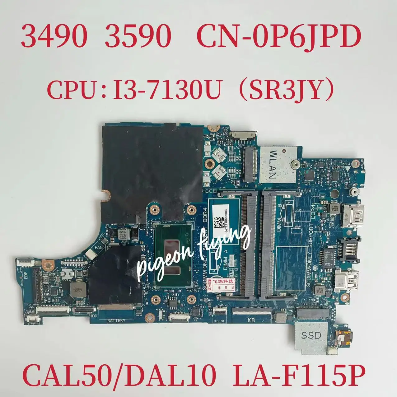 LA-F115P Mainboard CN-0P6JPD 0P6JPD For Dell Inspiron 3490 3590 Laptop Motherboard CPU:I3-7130U SR3JY 100% Test OK
LA-F115P Mainboard CN-0P6JPD 0P6JPD For Dell Inspiron 3490 3590 Laptop Motherboard CPU:I3-7130U SR3JY 100% Test OK