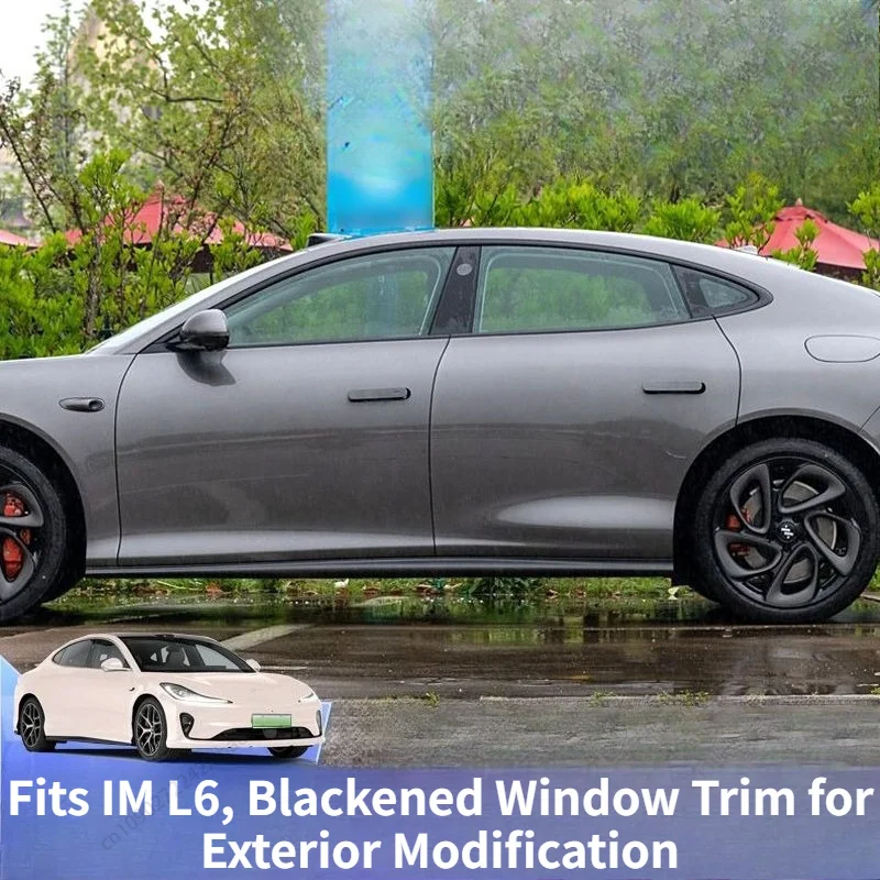 For IM IM5 L6 2025-2026, Blacked-out Window Trim, Black Style Decorative & Anti-scratch Strips for Exterior Modification
For IM IM5 L6 2025-2026, Blacked-out Window Trim, Black Style Decorative & Anti-scratch Strips for Exterior Modification