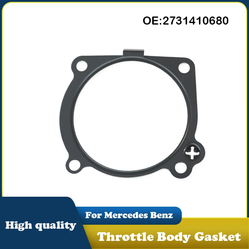 2731410680 A2731410680 Engine Throttle Body Gasket For Mercedes Benz CLS550 SL550 S500 GL450 CLK550 G550 Car accessories
2731410680 A2731410680 Engine Throttle Body Gasket For Mercedes Benz CLS550 SL550 S500 GL450 CLK550 G550 Car accessories