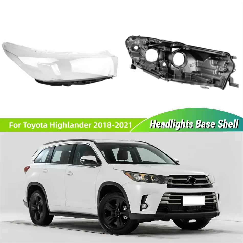 For Toyota Highlander 2018 2019 2020 2021 Car Products Base Head Lamp Shell Headlamp Base Lampshades Lamp Shell
For Toyota Highlander 2018 2019 2020 2021 Car Products Base Head Lamp Shell Headlamp Base Lampshades Lamp Shell