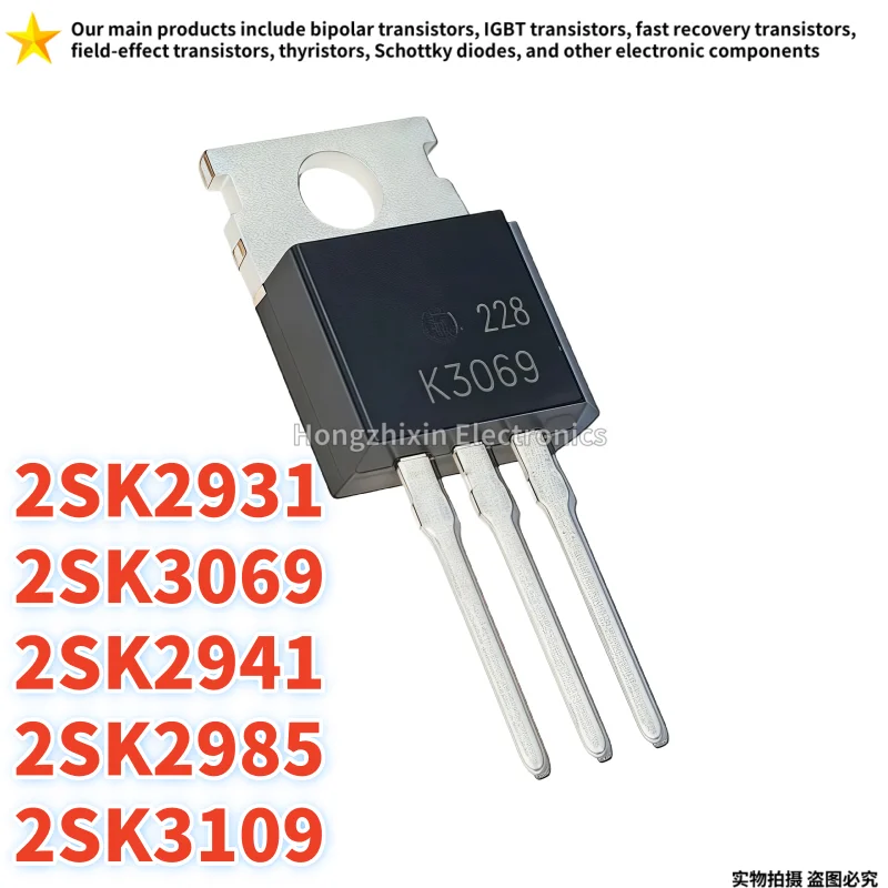 10PCS NEW 100% quality 2SK2931 K2931 2SK2941 K2941 2SK2985 K2985 2SK3069 K3069 2SK3109 K3109 TO-220 MOSFET
10PCS NEW 100% quality 2SK2931 K2931 2SK2941 K2941 2SK2985 K2985 2SK3069 K3069 2SK3109 K3109 TO-220 MOSFET