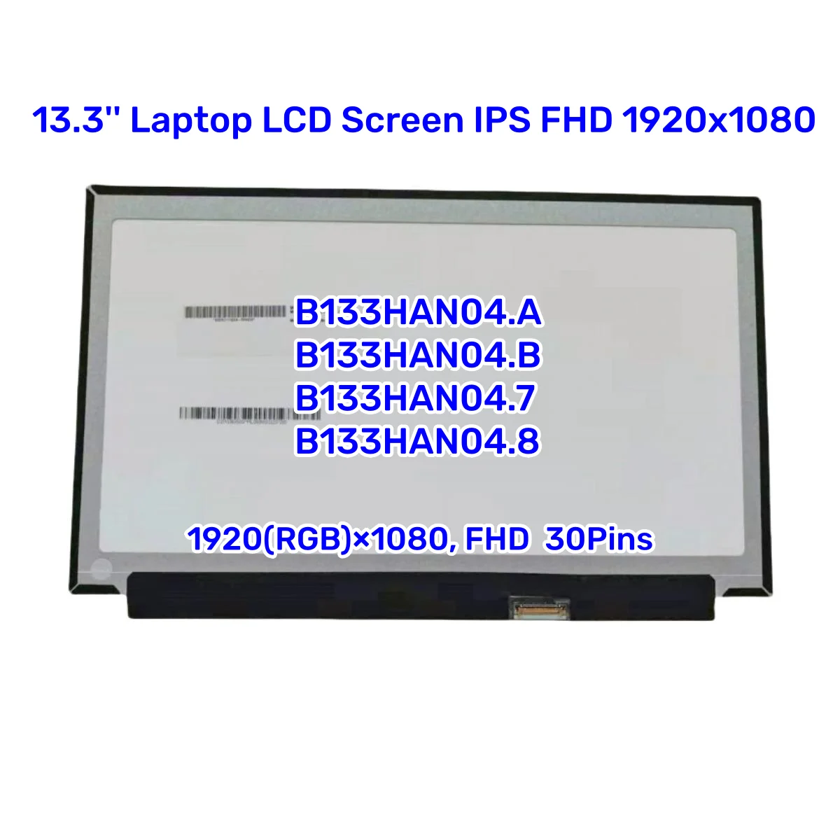 B133HAN04.A fit B133HAN04.B B133HAN04.8 B133HAN04.7 13.3'' Laptop LCD Screen IPS FHD 1920x1080
B133HAN04.A fit B133HAN04.B B133HAN04.8 B133HAN04.7 13.3'' Laptop LCD Screen IPS FHD 1920x1080