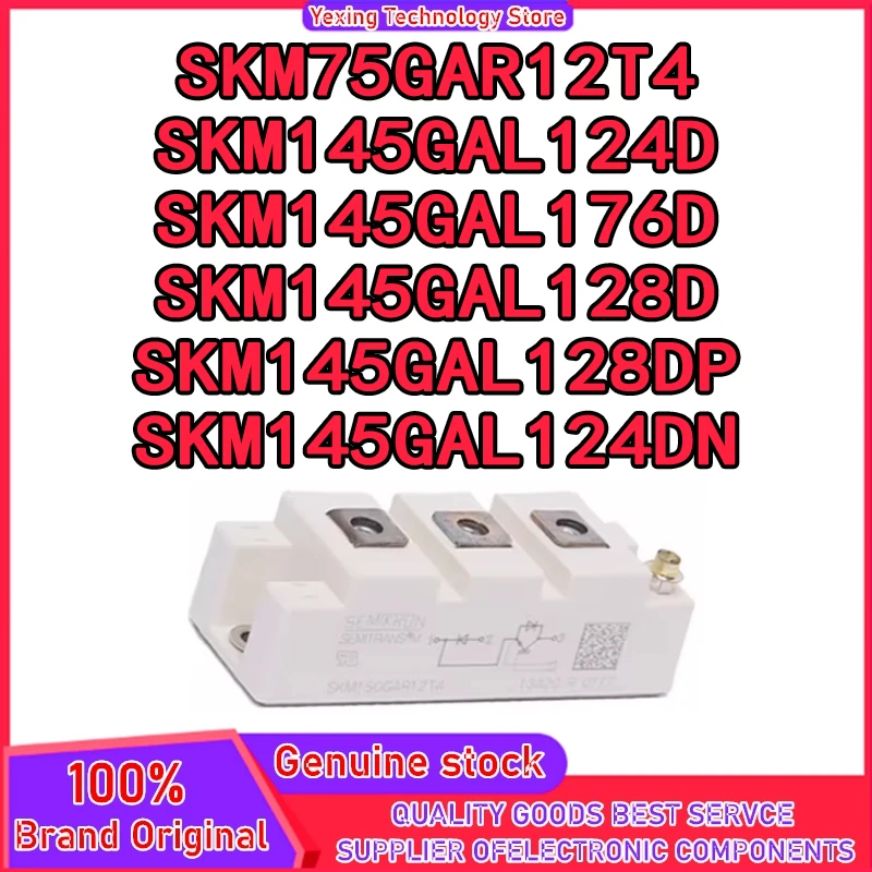 SKM75GAR12T4 SKM145GAL124D SKM145GAL176D SKM145GAL128D SKM145GAL128DP SKM145GAL124DN
SKM75GAR12T4 SKM145GAL124D SKM145GAL176D SKM145GAL128D SKM145GAL128DP SKM145GAL124DN