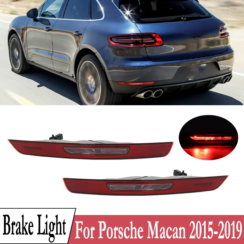 For Porsche Macan 2015-2019 LED Car Rear Bumper Light Stop Light Reverse Light Brake Lamp Turn Signal Lamp 95B945726R 95B945725R
For Porsche Macan 2015-2019 LED Car Rear Bumper Light Stop Light Reverse Light Brake Lamp Turn Signal Lamp 95B945726R 95B945725R