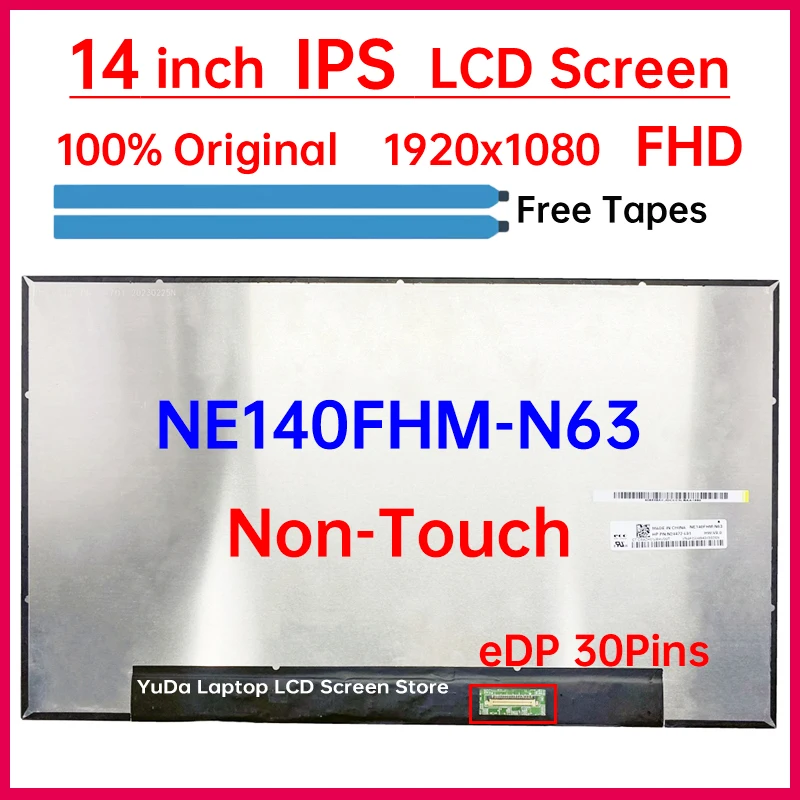 14 Inch Laptop LCD Screen NE140FHM N63 NE140FHM-N63 V8.0 Display Matrix Panel Replacement FHD 1920x1080 eDP 30 Pins Non-Touch
14 Inch Laptop LCD Screen NE140FHM N63 NE140FHM-N63 V8.0 Display Matrix Panel Replacement FHD 1920x1080 eDP 30 Pins Non-Touch