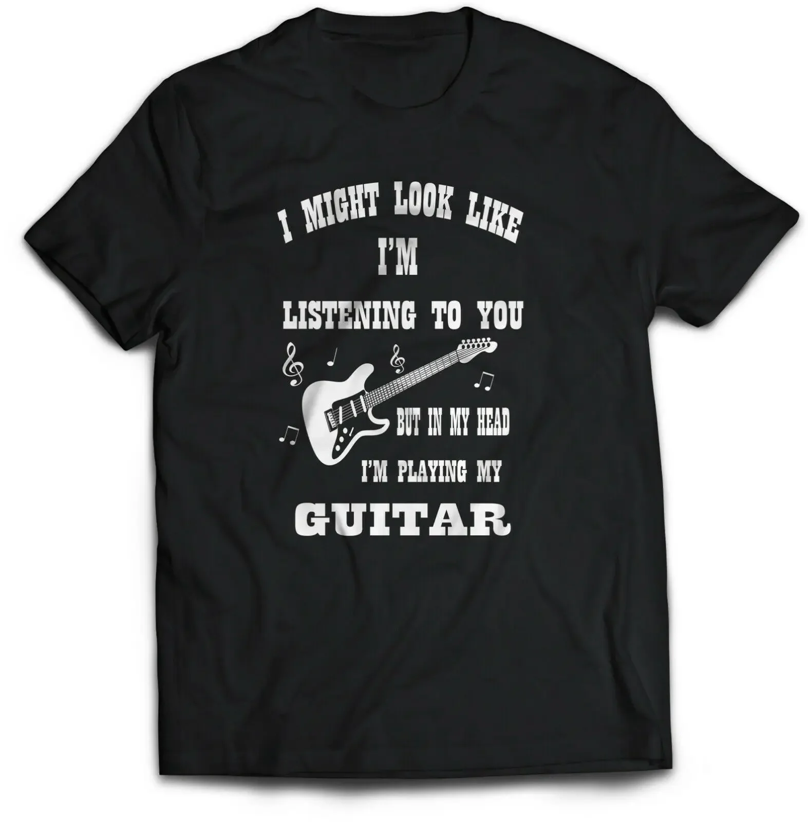 I Might Look Like I'm Listening To You. Funny Musician Guitar T-Shirt Summer Cotton Short Sleeve O-Neck Unisex T Shirt New S-3XL 
I Might Look Like I'm Listening To You. Funny Musician Guitar T-Shirt Summer Cotton Short Sleeve O-Neck Unisex T Shirt New S-3XL