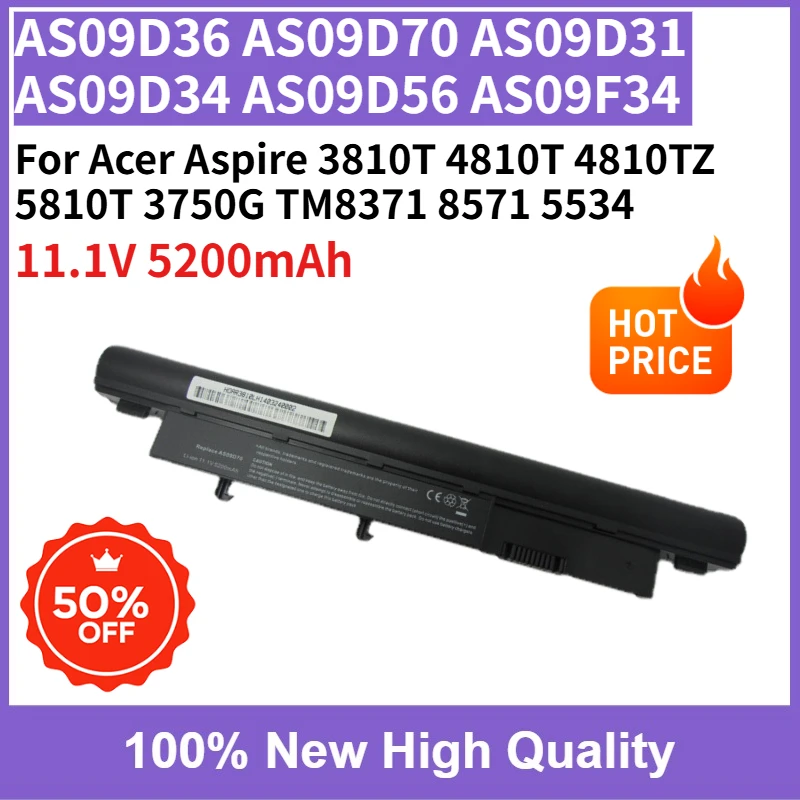 AS09D36 AS09D70 AS09D31 AS09D34 AS09D56 AS09F34 Battery 5200mAh for Acer Aspire 3810T 4810T 4810TZ 5810T 3750G TM8371 8571 5534
AS09D36 AS09D70 AS09D31 AS09D34 AS09D56 AS09F34 Battery 5200mAh for Acer Aspire 3810T 4810T 4810TZ 5810T 3750G TM8371 8571 5534