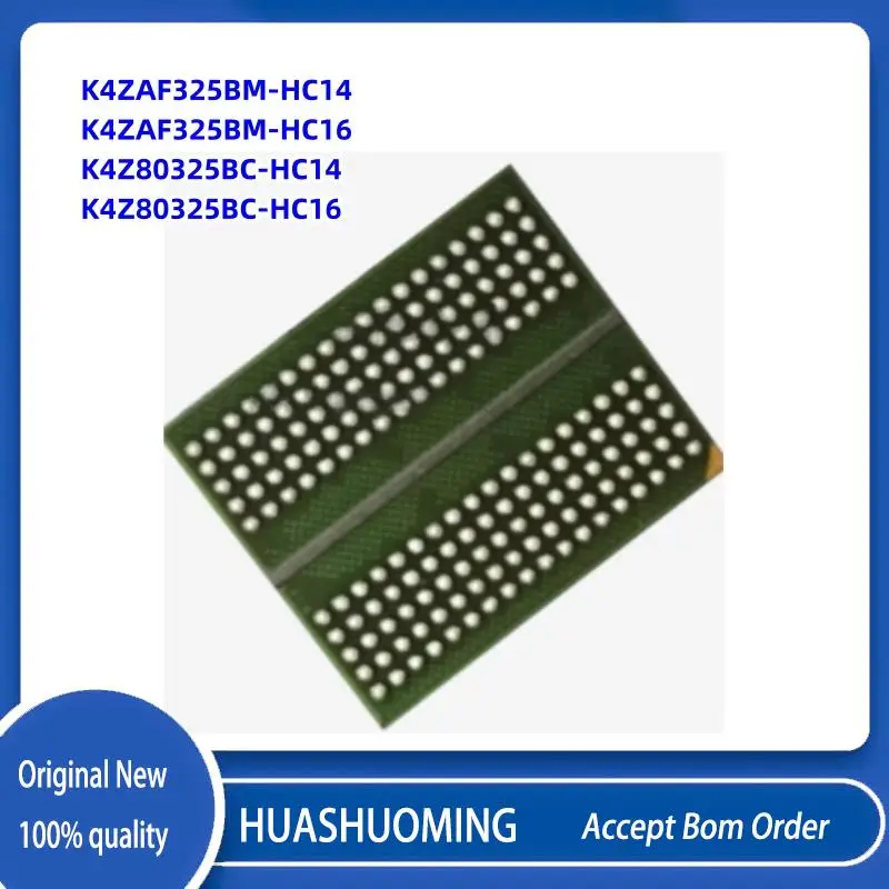 NEW 1pcs/lot K4ZAF325BM K4ZAF325BM-HC14 K4ZAF325BM-HC16 K4Z80325BC-HC14 K4Z80325BC-HC16 BGA
NEW 1pcs/lot K4ZAF325BM K4ZAF325BM-HC14 K4ZAF325BM-HC16 K4Z80325BC-HC14 K4Z80325BC-HC16 BGA