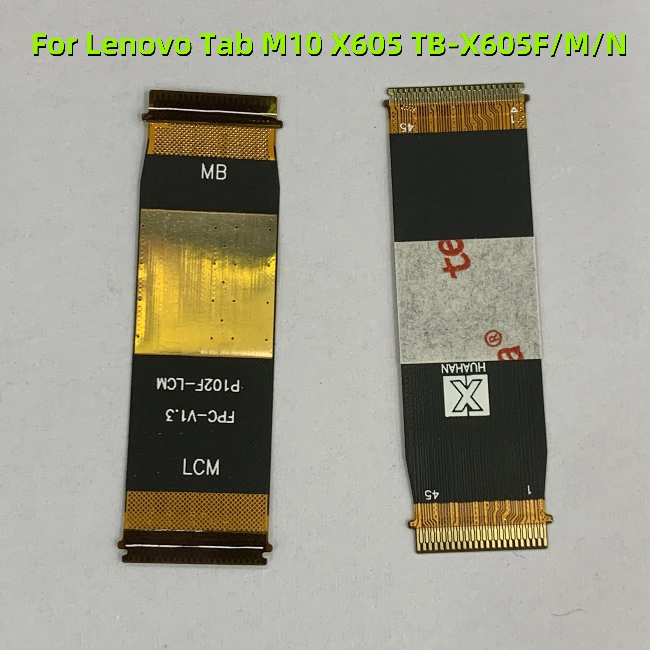 For Lenovo Tab M10 X605 TB-X605F/M/N LCD Motherboard Flex Cable Tablet PC Replacement Parts
For Lenovo Tab M10 X605 TB-X605F/M/N LCD Motherboard Flex Cable Tablet PC Replacement Parts