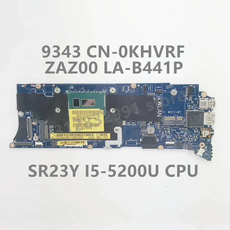 CN-0KHVRF 0KHVRF KHVRF For DELL 9343 Laptop Motherboard ZAZ00 LA-B441P With SR23Y I5-5200U CPU 100% Full Tested Working Well
CN-0KHVRF 0KHVRF KHVRF For DELL 9343 Laptop Motherboard ZAZ00 LA-B441P With SR23Y I5-5200U CPU 100% Full Tested Working Well