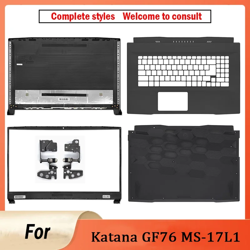 Новинка для Katana GF76 MS-17L1 MS-17L2 17L3 L4, задняя крышка ЖК-экрана, передняя панель, петли, нижняя часть корпуса 17,3 дюйма 
Новинка для Katana GF76 MS-17L1 MS-17L2 17L3 L4, задняя крышка ЖК-экрана, передняя панель, петли, нижняя часть корпуса 17,3 дюйма