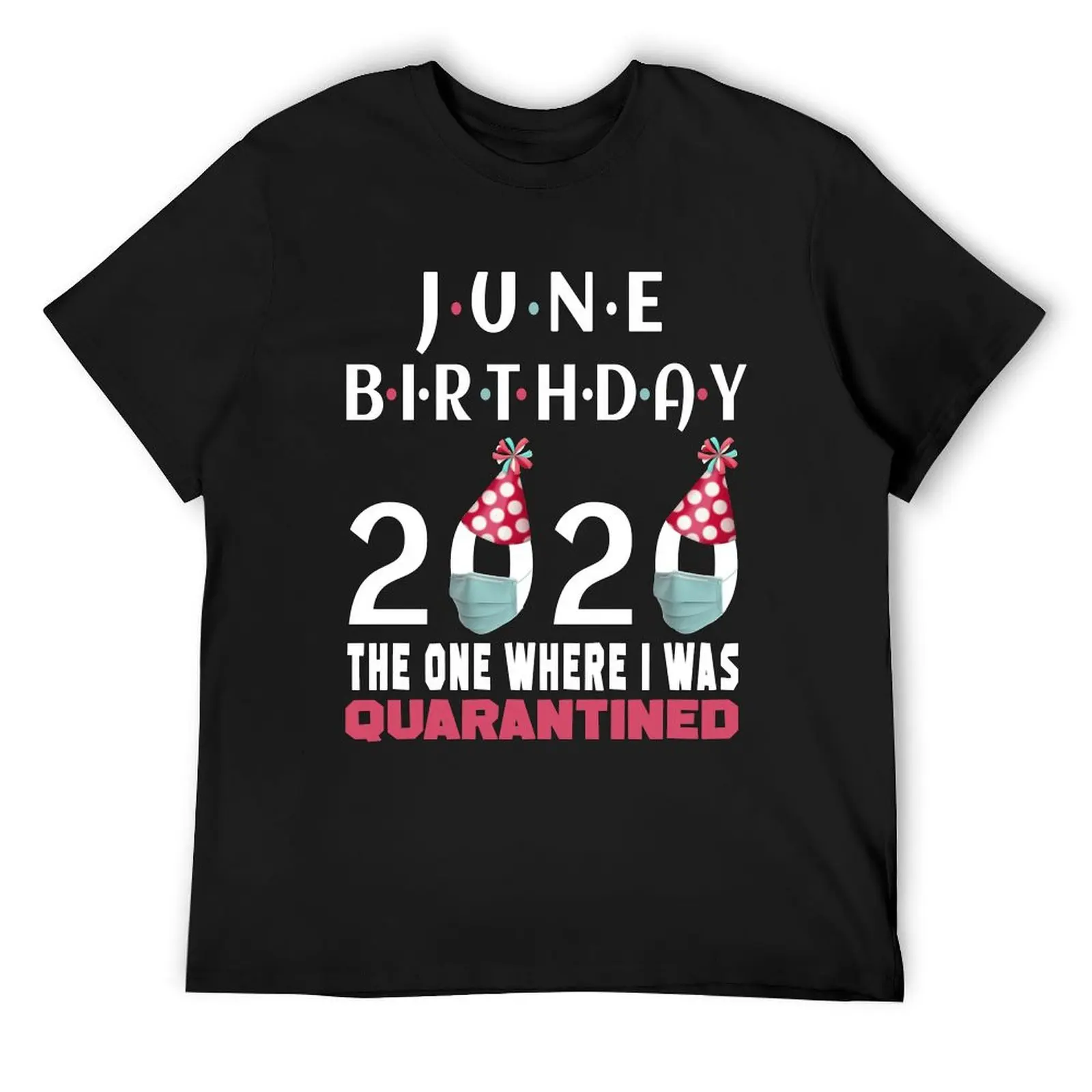 June Birthday 2020 The One Where Im Quarantined Quote Funny Social Distancing Birthday Gift Idea T-Shirt
June Birthday 2020 The One Where Im Quarantined Quote Funny Social Distancing Birthday Gift Idea T-Shirt