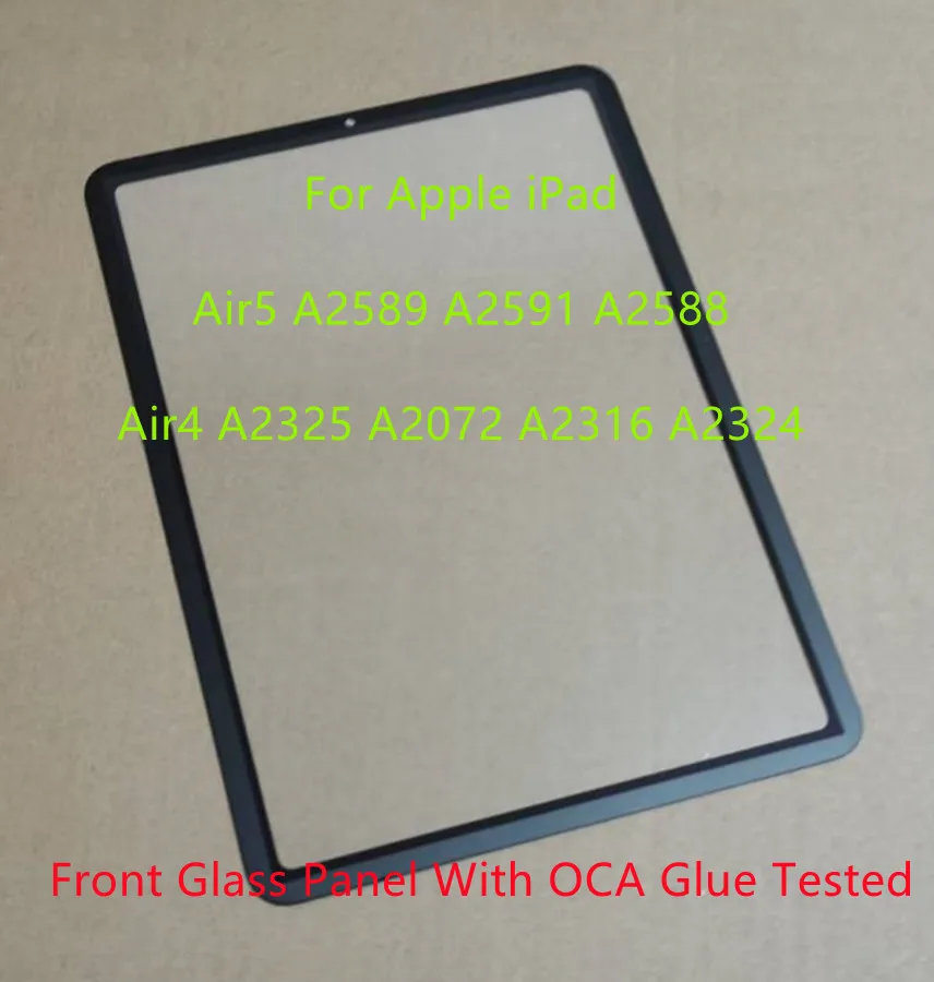 New AAAAA For Apple iPad Air5 A2589 A2588 A2591 Air4 A2324 A2325 A2072 A2316 Touch Screen Front Glass + Laminated OCA Glue Test
New AAAAA For Apple iPad Air5 A2589 A2588 A2591 Air4 A2324 A2325 A2072 A2316 Touch Screen Front Glass + Laminated OCA Glue Test