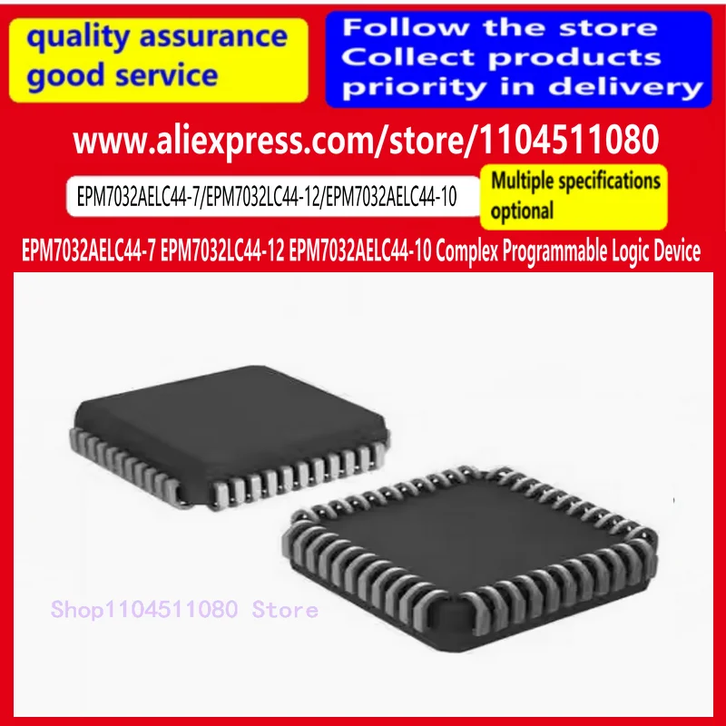 EPM7032AELC44-7 EPM7032LC44-12 EPM7032AELC44-10 Complex Programmable Logic Device
EPM7032AELC44-7 EPM7032LC44-12 EPM7032AELC44-10 Complex Programmable Logic Device