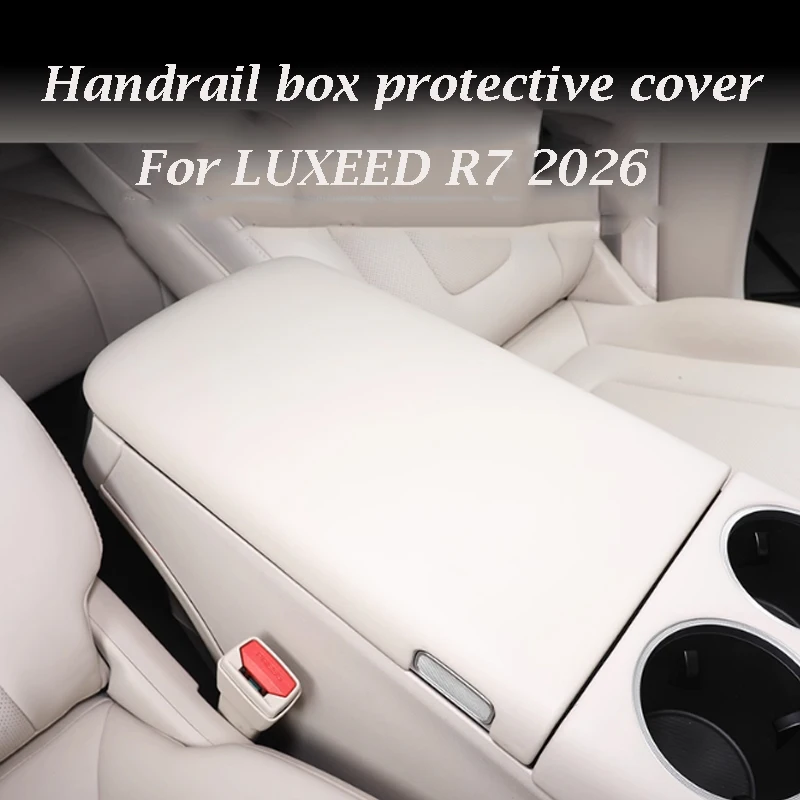 For LUXEED R7 2025 2026 Handrail Box Protective Cover Central Control Height Pad Modified Interior Accessories
For LUXEED R7 2025 2026 Handrail Box Protective Cover Central Control Height Pad Modified Interior Accessories