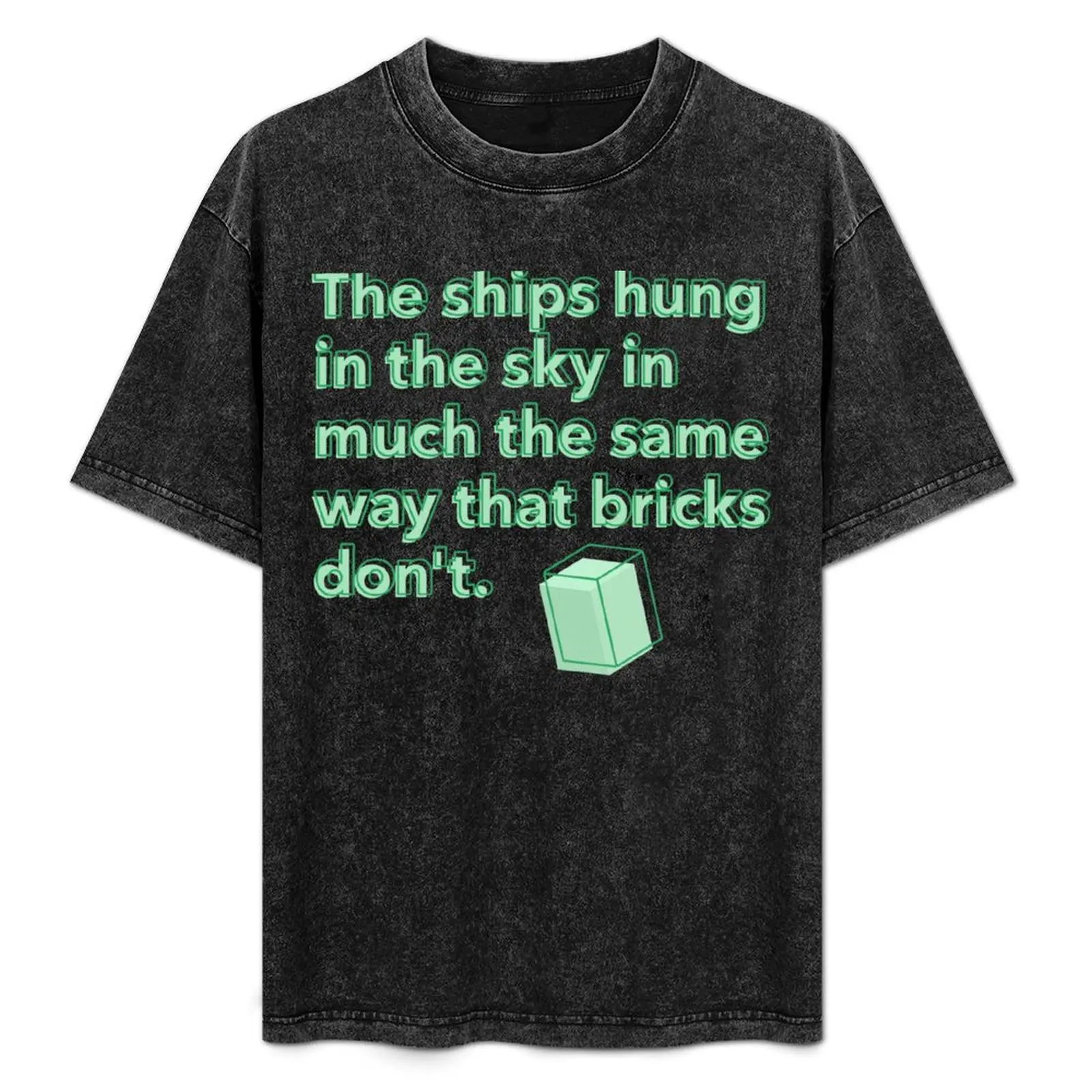 The ships hung in the sky in much the same way that bricks don't T-Shirt Plus Size Outdoor Casual Top
The ships hung in the sky in much the same way that bricks don't T-Shirt Plus Size Outdoor Casual Top