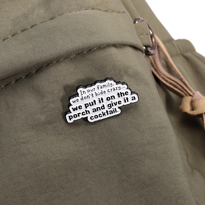 Funny Quotes In Our Family We Don't Hide Crazy Enamel Pin Custom Backpack Clothes Metal Brooch Accessories Backpack Lapel Badge
Funny Quotes In Our Family We Don't Hide Crazy Enamel Pin Custom Backpack Clothes Metal Brooch Accessories Backpack Lapel Badge