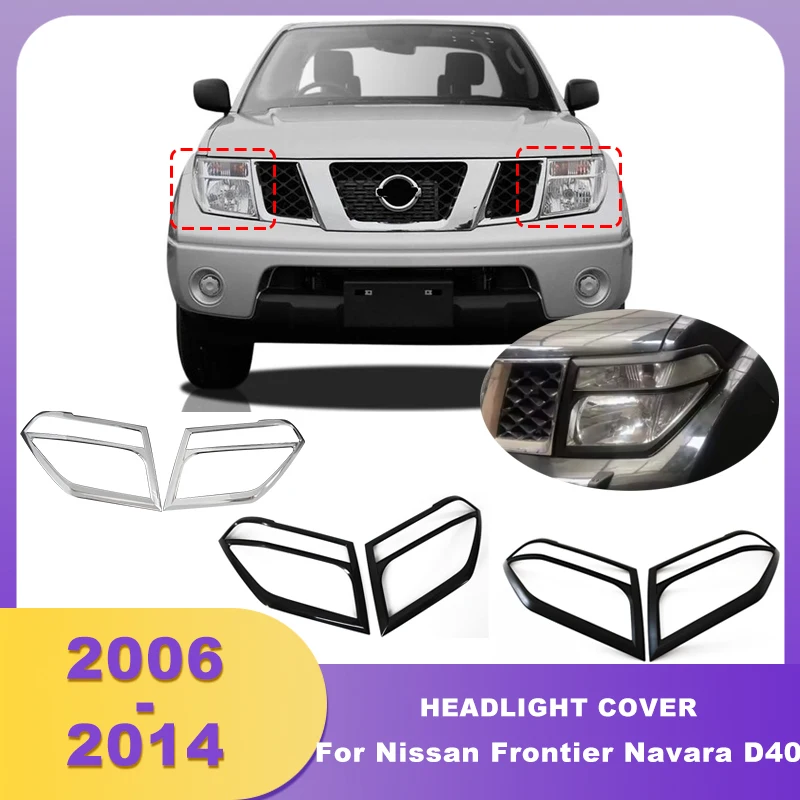 ABS Chrome Headlight Cover For Nissan Frontier Navara D40 2006 2007 2008 2009 2010 2011 2012 2013 2014 Head Light Lamp Hood Part
ABS Chrome Headlight Cover For Nissan Frontier Navara D40 2006 2007 2008 2009 2010 2011 2012 2013 2014 Head Light Lamp Hood Part
