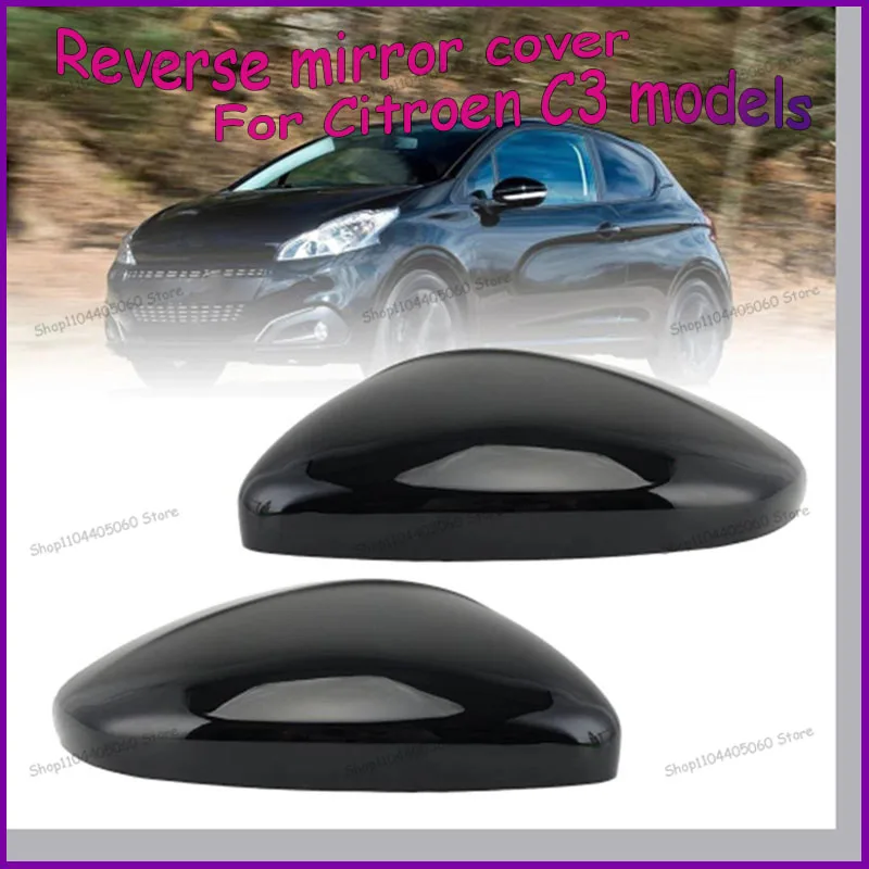 Suitable for 16-23 Citroen C3 models Mirror cover, reverse mirror shell, rearview mirror cover, left and right exterior decorat
Suitable for 16-23 Citroen C3 models Mirror cover, reverse mirror shell, rearview mirror cover, left and right exterior decorat