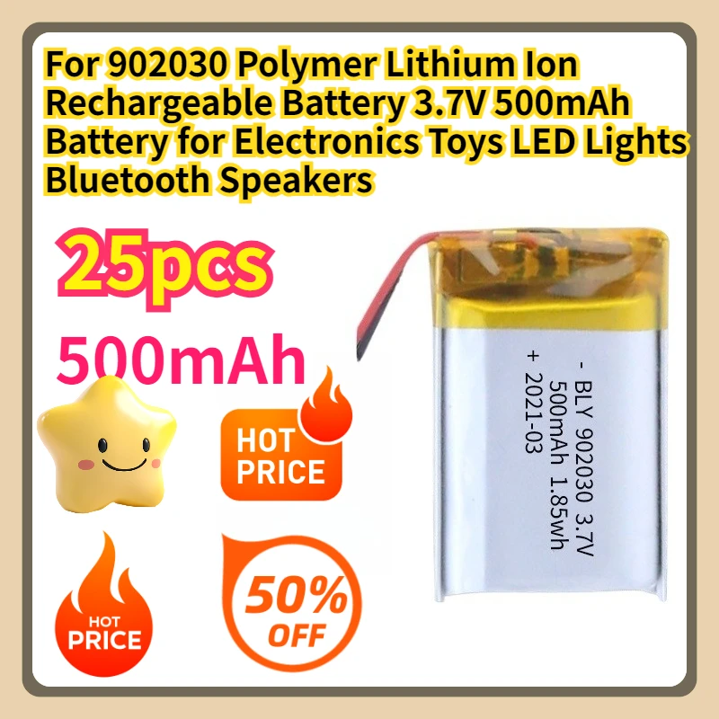 For 902030 Polymer Lithium Ion Rechargeable Battery 3.7V 500mAh Battery for Electronics Toys LED Lights Bluetooth Speakers
For 902030 Polymer Lithium Ion Rechargeable Battery 3.7V 500mAh Battery for Electronics Toys LED Lights Bluetooth Speakers
