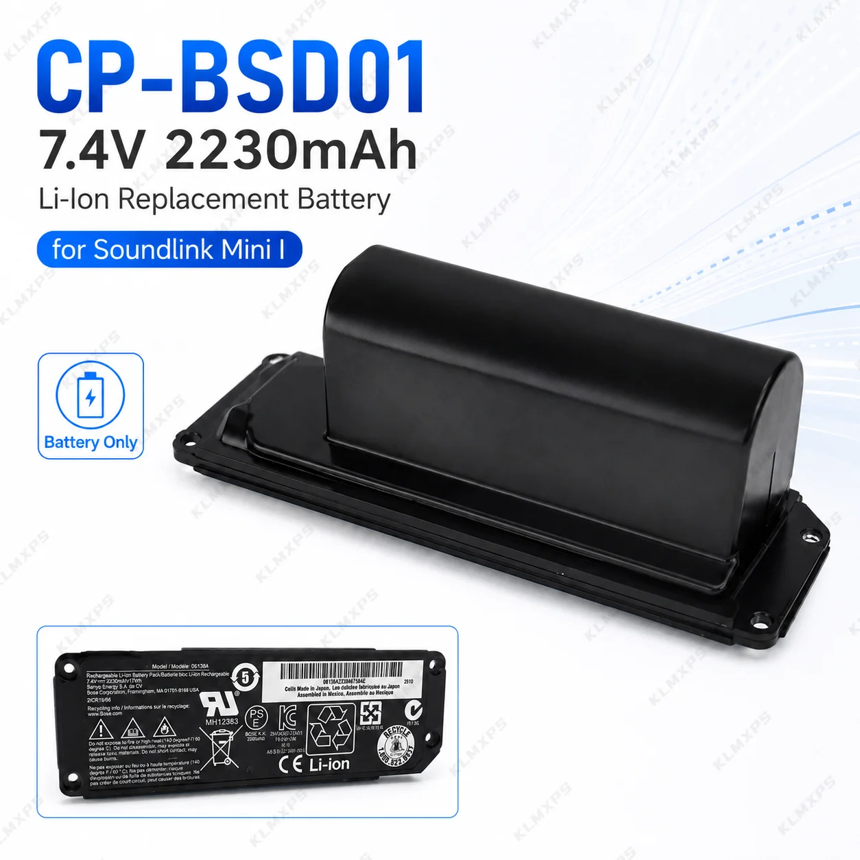 CP-BSD01 7.4V 2230mAh Li-ion Replacement Battery for Bose SoundLink Mini I Speaker 063404 063287 061384
CP-BSD01 7.4V 2230mAh Li-ion Replacement Battery for Bose SoundLink Mini I Speaker 063404 063287 061384