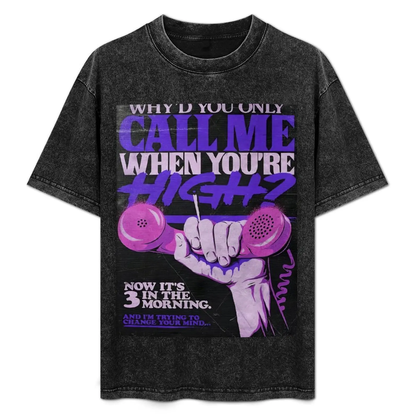 Why'd you only call me when you high Artwork 4 T-Shirt Basic Casual Short Sleeve Cotton Shirt
Why'd you only call me when you high Artwork 4 T-Shirt Basic Casual Short Sleeve Cotton Shirt
