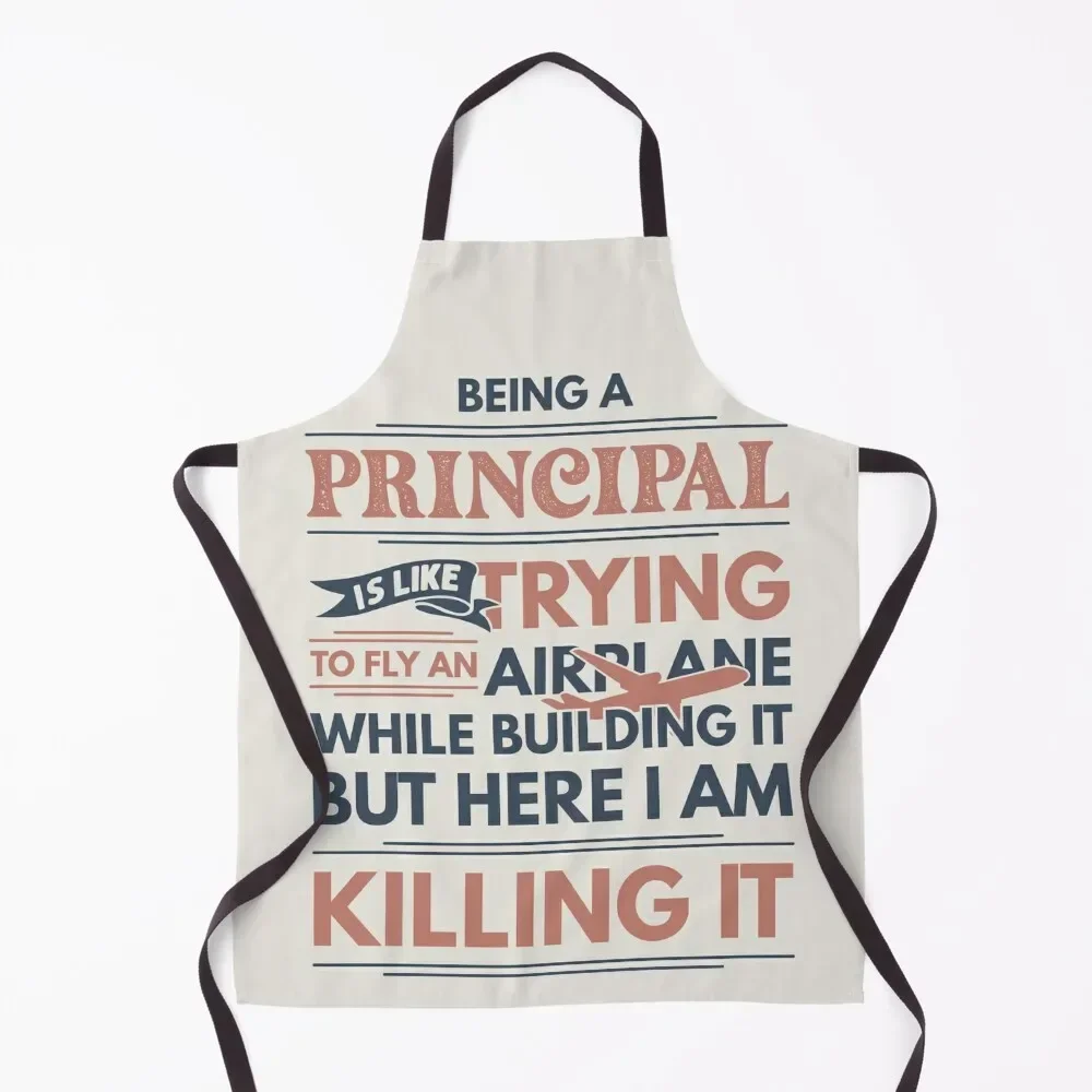 Being A Principal Is Like Trying To Fly An Airplane While Building It But Here I Am Killing It Funny Gift idea Principal Apron
Being A Principal Is Like Trying To Fly An Airplane While Building It But Here I Am Killing It Funny Gift idea Principal Apron