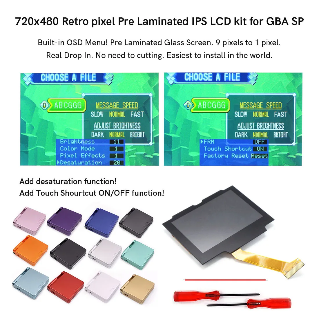 V5 Easy Drop In 3,0 дюйма Добавьте описание 720x480 Предварительно ламинированный комплект IPS ЖК-экрана с высокой подсветкой + предварительно вырезанный корпус для GBA SP
V5 Easy Drop In 3,0 дюйма Добавьте описание 720x480 Предварительно ламинированный комплект IPS ЖК-экрана с высокой подсветкой + предварительно вырезанный корпус для GBA SP