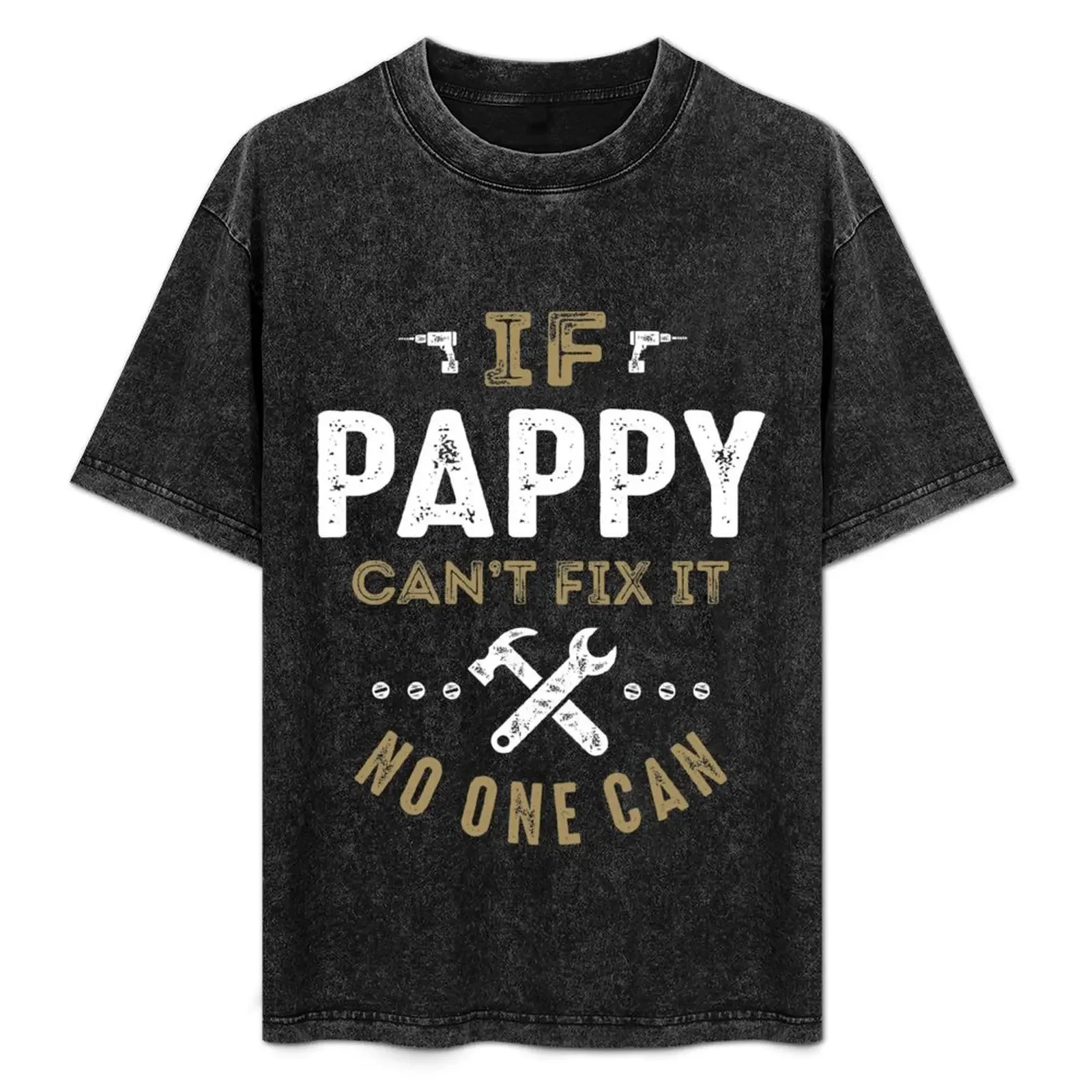 Pappy Can Fix It T-Shirt anime figures luxury t-shirt street wear mens white t shirts
Pappy Can Fix It T-Shirt anime figures luxury t-shirt street wear mens white t shirts