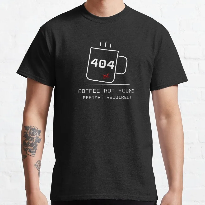Funny Coffee Not Found - Reboot your Style! graphic t shirts Humor Error 404 gift t shirt 100% cotton large size tops
Funny Coffee Not Found - Reboot your Style! graphic t shirts Humor Error 404 gift t shirt 100% cotton large size tops